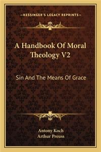 Handbook of Moral Theology V2