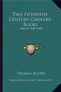 Two Fifteenth-Century Cookery-Books
