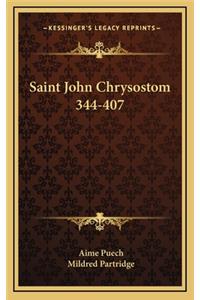 Saint John Chrysostom 344-407