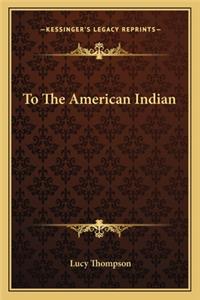 To the American Indian