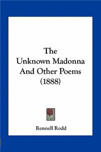 Unknown Madonna and Other Poems (1888)