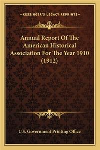 Annual Report Of The American Historical Association For The Year 1910 (1912)