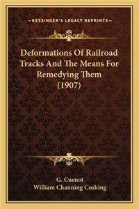 Deformations of Railroad Tracks and the Means for Remedying Them (1907)