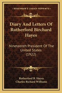 Diary and Letters of Rutherford Birchard Hayes