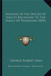 Synopsis of the Species of Insects Belonging to the Family of Phasmidae (1835)