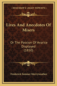 Lives and Anecdotes of Misers