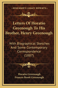 Letters Of Horatio Greenough To His Brother, Henry Greenough