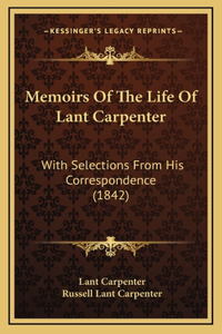 Memoirs Of The Life Of Lant Carpenter