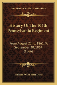 History Of The 104th Pennsylvania Regiment