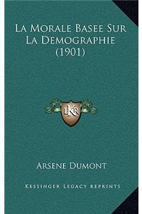 La Morale Basee Sur La Demographie (1901)