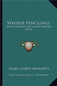 Wayside Pencilings