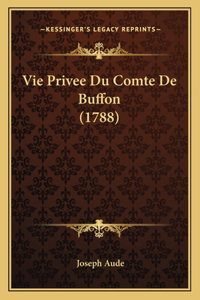 Vie Privee Du Comte De Buffon (1788)