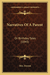 Narratives Of A Parent: Or Birthday Tales (1845)