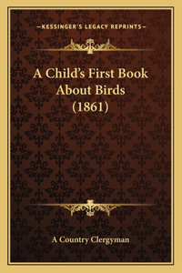 A Child's First Book About Birds (1861)