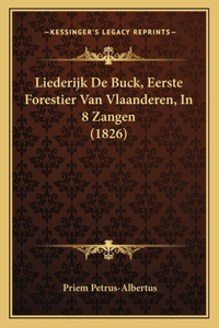 Liederijk De Buck, Eerste Forestier Van Vlaanderen, In 8 Zangen (1826)