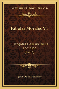 Fabulas Morales V1: Escogidas De Juan De La Fontaine (1787)