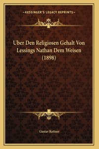 Uber Den Religiosen Gehalt Von Lessings Nathan Dem Weisen (1898)
