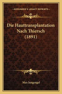 Die Hauttransplantation Nach Thiersch (1891)
