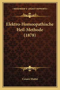Elektro-Homoopathische Heil-Methode (1878)