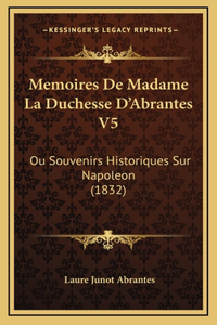 Memoires De Madame La Duchesse D'Abrantes V5
