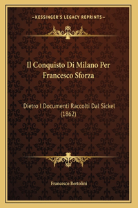 Il Conquisto Di Milano Per Francesco Sforza
