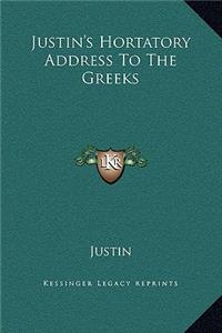 Justin's Hortatory Address To The Greeks