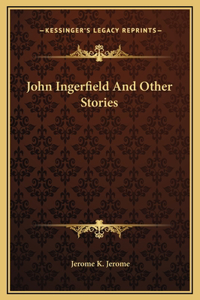 John Ingerfield And Other Stories