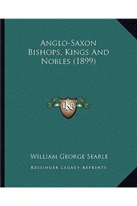 Anglo-Saxon Bishops, Kings And Nobles (1899)