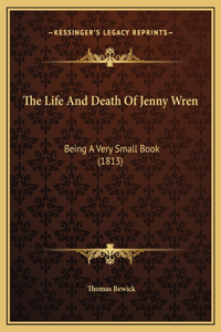 The Life And Death Of Jenny Wren