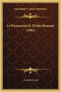 Le Presunzioni In Diritto Romano (1893)