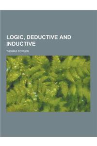 Logic, Deductive and Inductive