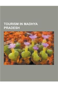 Tourism in Madhya Pradesh: Ajaigarh, Amarkantak, Khajuraho Group of Monuments, Kalinjar Fort, Udayagiri Caves, Mandu, Madhya Pradesh, Bhimbetka R