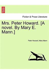 Mrs. Peter Howard. [a Novel. by Mary E. Mann.]
