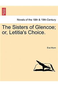 Sisters of Glencoe; Or, Letitia's Choice.