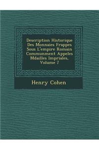 Description Historique Des Monnaies Frapp�es Sous L'empire Romain Commun�ment Appel�es M�dailles Imp�riales, Volume 7