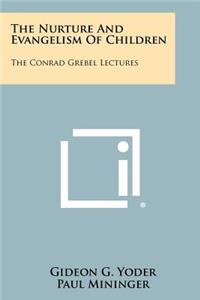 Nurture and Evangelism of Children: The Conrad Grebel Lectures