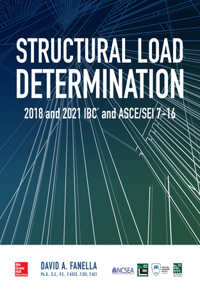 Structural Load Determination: 2018 and 2021 IBC and Asce/SEI 7-16