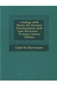 Catalogo Delle Piante Dei Giardini D'Acclimazione Delle Isole Borromee