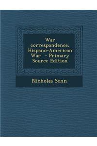 War Correspondence, Hispano-American War