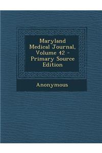 Maryland Medical Journal, Volume 42