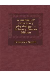 Manual of Veterinary Physiology