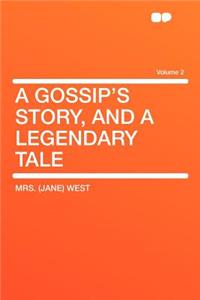 A Gossip's Story, and a Legendary Tale Volume 2