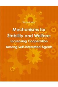 Mechanisms for Stability and Welfare