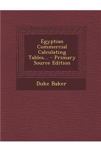 Egyptian Commercial Calculating Tables...