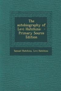 The Autobiography of Levi Hutchins