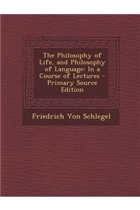The Philosophy of Life, and Philosophy of Language