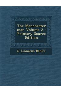 The Manchester Man Volume 2 - Primary Source Edition