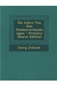 Die Lehre Von Den Staatenverbindungen - Primary Source Edition