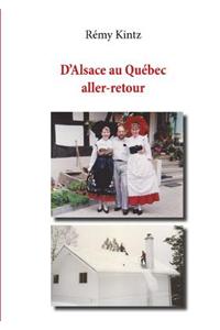 D'alsace Au Quebec, Aller-Retour