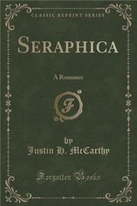 Seraphica: A Romance (Classic Reprint)